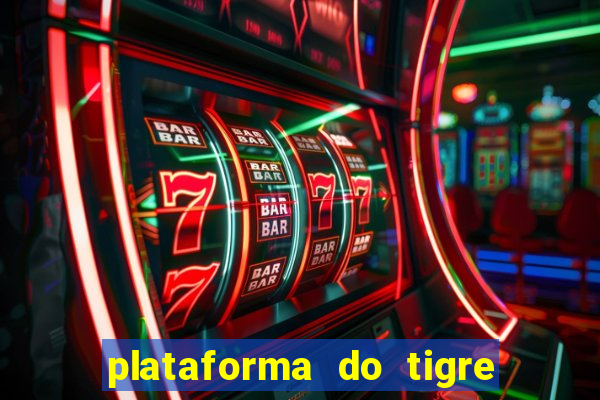 plataforma do tigre que paga no cadastro